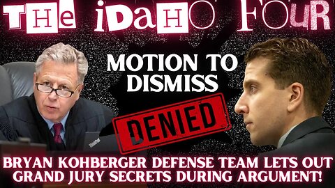 Bryan Kohberger's MOTION TO DISMISS DENIED | Defense Team States 6 Grand Jurors Were DENIED INFO??