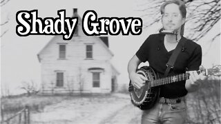 Shady Grove - Old Timey Banjo Tune