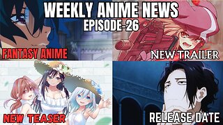 Weekly Anime News Episode 26 | WAN 26