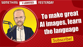 187: Learn the language of AI image generation