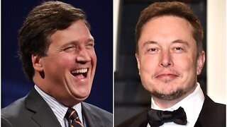 Elon Musk Explains Why Mainstream Media is Terrified Of Tucker Carlson - Now More Than Ever