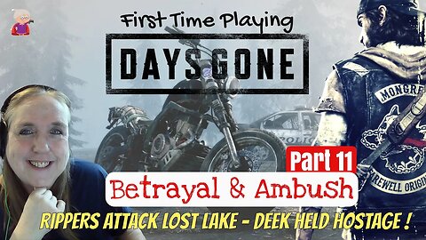 Days Gone: Betrayal & Ambush against Lost Lake (Blind Playthrough Part 11)