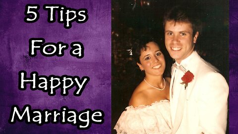 5 Tips for a Happy Marriage