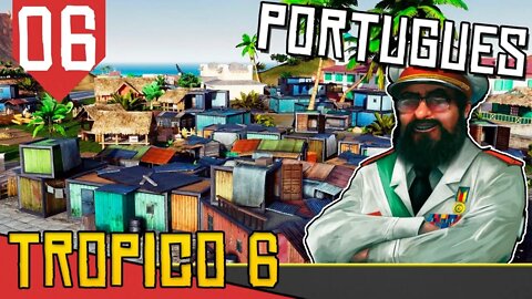 Rumo a UTOPIA COMUNISTA - Tropico 6 em Português #06 [Série Gameplay Português PT-BR]