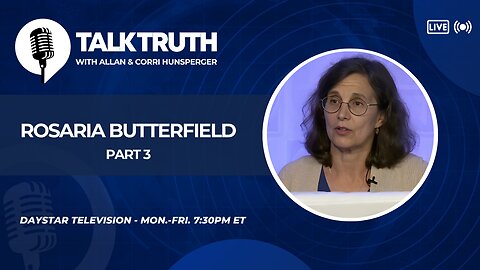 Talk Truth 04.22.24 - Rosaria Butterfield - Part 3