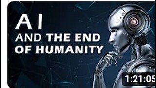 AI and the End of Humanity