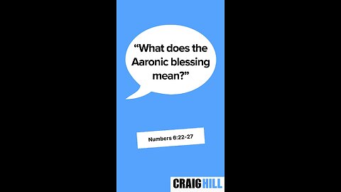 What does the Aaronic blessing mean? | Numbers 6:22-27