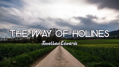 The Way of Holiness by Jonathan Edwards