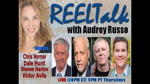 REELTalk: Dale Hurd, Chris Horner, Victor Avila & Steven Hartov