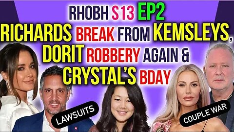 RHOBH S13 EP2 Richard Breaks from Kemsley, Dorit Robbed Again & Crystal's Birthday #rhobh #bravotv