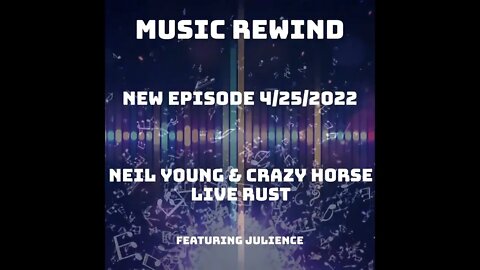 New Episode 4/25/22 - Live Rust - Neil Young and Crazy Horse