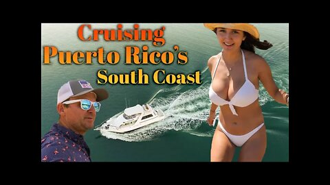 Cruising Puerto Rico's South Coast - S6:E23