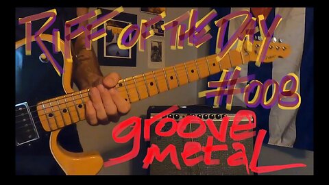 riff of the day #008 - groove metal