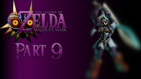 The Legend of Zelda: Majora's Mask - Part 9