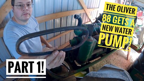 Putting On A New Water Pump On The Family Farm Oliver 88 Row Crop: Part 1!