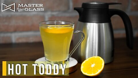 How To Make A Hot Toddy!| Master Your Glass