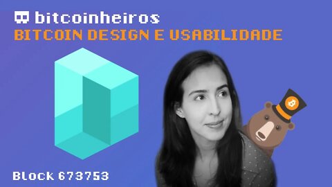 Bitcoin design e usabilidade - Convidada Patrícia Estevão