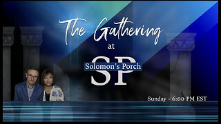 THE GATHERING at SOLOMON'S PORCH - 02/26/2023 - GUESTS: John Rigney and Janet Campo