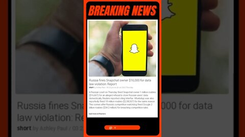 Actual Information: Russia fines Snapchat owner $16,000 for data law violation: Report #shorts #news