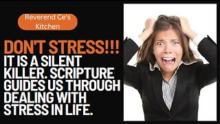 DON'T STRESS! It is a silent killer. Scripture guides us through dealing with stress in life.