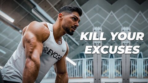 KILL YOUR EXCUSES Motivational Speech