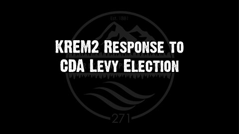 My KREM2 Response About the CDA School Levy Vote on 5/16