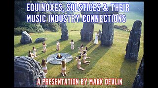 MARK DEVLIN: EQUINOXES, SOLSTICES AND THEIR MUSIC INDUSTRY CONNECTIONS