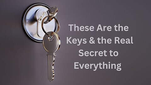 These Are the Keys & the Real Secret to Everything ∞The 9D Arcturian Council, by Daniel Scranton
