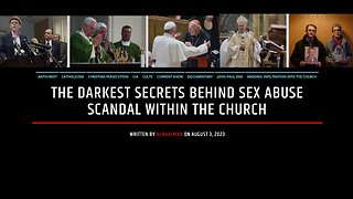 The Darkest Secrets Behind Behind The Catholic Sex Abuse Crisis