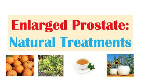 5 Natural Remedies For Enlarged Prostate