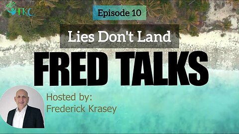 FRED TALKS Episode 10 | Lies Don't Land | FKC HEALTH