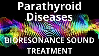 Parathyroid Diseases_Sound therapy session_Sounds of nature