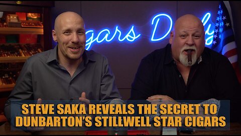 Steve Saka Reveals the Secret to Dunbarton's StillWell Star Cigars!