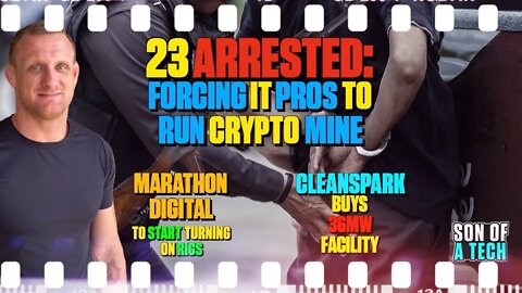 Marathon Digital To Start Turning On Rigs | CleanSpark Buys New Facility | 23 Arrested - 171