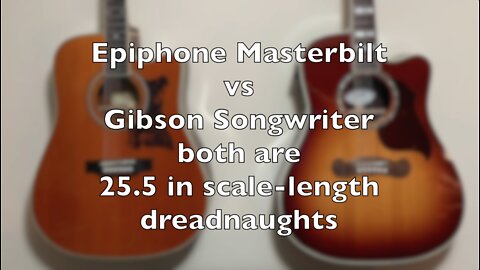 Epiphone Masterbilt Acoustic-Electric Guitar vs Gibson Songwriter Standard Acoustic-Electric Guitar