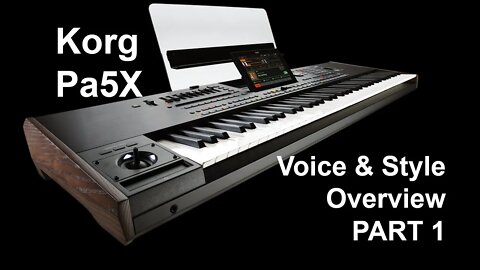Korg Pa5X Voice & Style Overview | Part 1