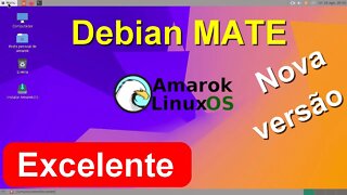 Amarok Linux MATE base Debian. Distro Brasileira muito leve, estável, rápida e muito bonita.