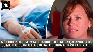 Médicos insistem para esta mulher desligar os aparelhos do marido. Quando ela o beija, algo...