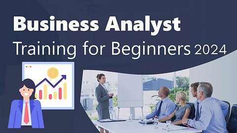 Business Analyst Course 2024: Your Ultimate Guide to Success