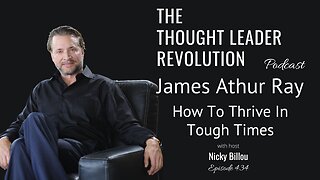 TTLR EP434: James Arthur Ray - How To Thrive In Tough Times