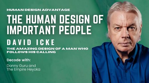 Ep. 17: The Human Design of David Icke