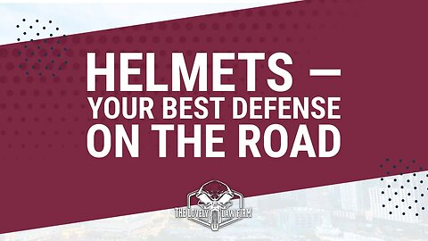 Helmets - Your Best Defense On The Road