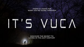 The world around us is collectively feeling the VUCA. What is it?