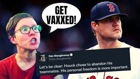 Boston Media ATTACKS Unvaccinated Red Sox Pitcher Tanner Houck | These People Are Disgusting