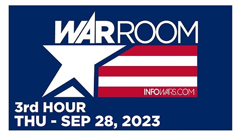 WAR ROOM [3 of 3] Thursday 9/28/23 • HOST CLAY CLARK - News, Reports & Analysis • Infowars