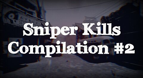 Sniper Kills Volume #2