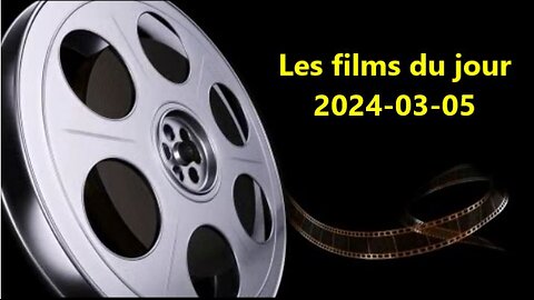 Les films du jour = 2024-03-05