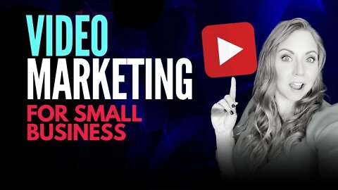 Why You Need Video Marketing - How to Make Video Work for Your Business