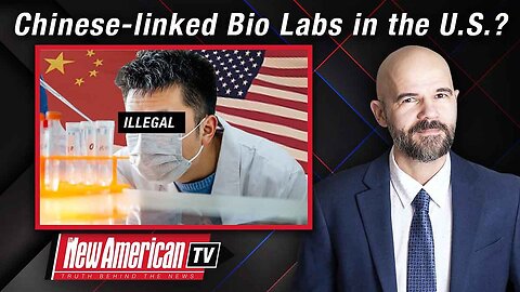 Are There More Illegal Chinese-linked Bio Labs in the U.S.?
