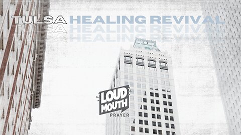 Prayer | TULSA HEALING REVIVAL with Loudmouth Prayer and Julie Green